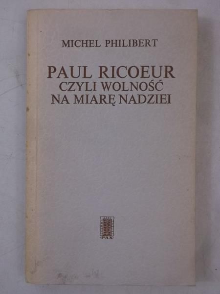 Paul Ricoeur, czyli wolność na miarę nadziei