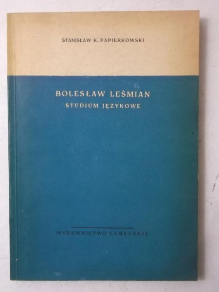 Bolesław Leśmian. Studium językowe