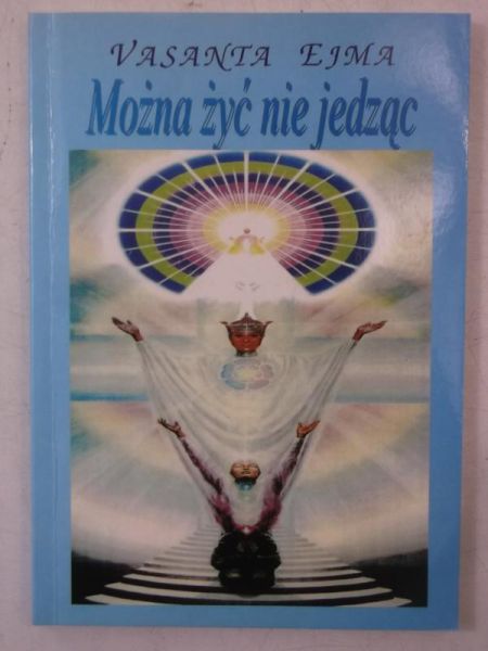 Można żyć nie jedząc