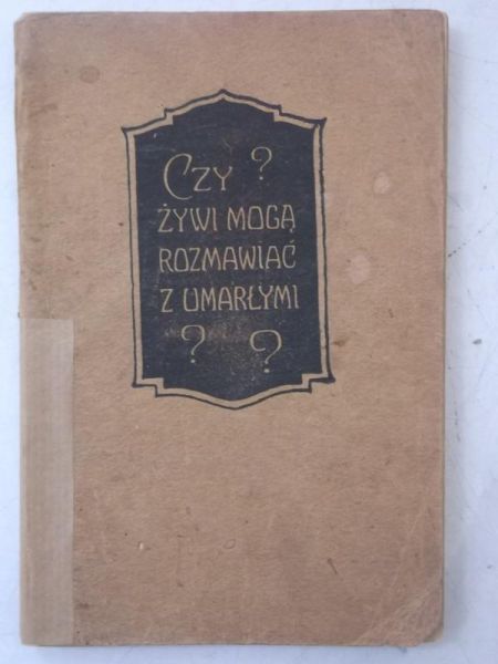 Czy? Żywi mogą Rozmawiać z Umarłymi?, 1920 r.