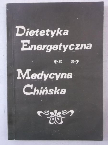 Dietetyka energetyczna. Medycyna chińska