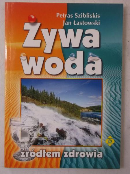 Żywa woda źródłem zdrowia