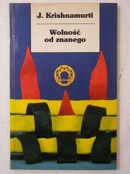 Krishnamurti J. - Wolność od znanego