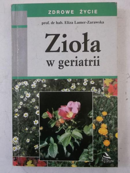 Lamer-Zarawska Eliza - Zioła w geriatrii