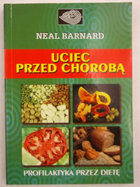 Barnard Neal - Uciec przed chorobą
