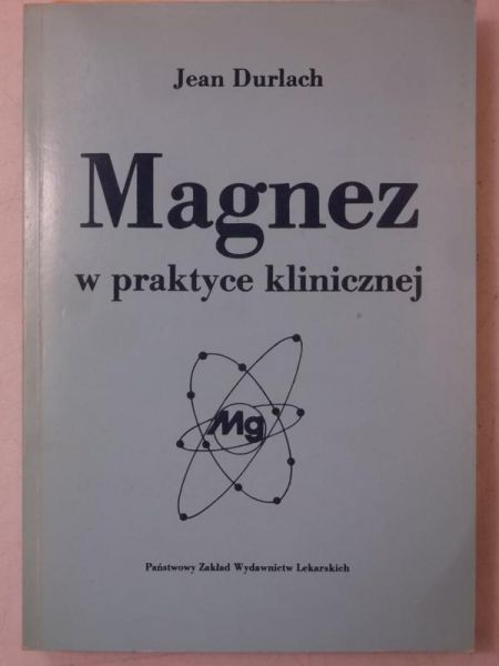 Durlach Jean - Magnez w praktyce klinicznej