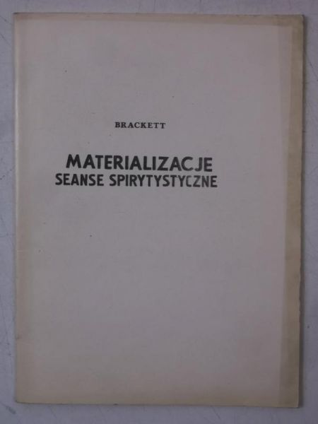 Brackett E. A. - Materializacje, seanse spirytystyczne