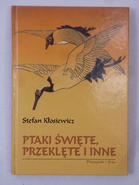 Ptaki święte, przeklęte i inne