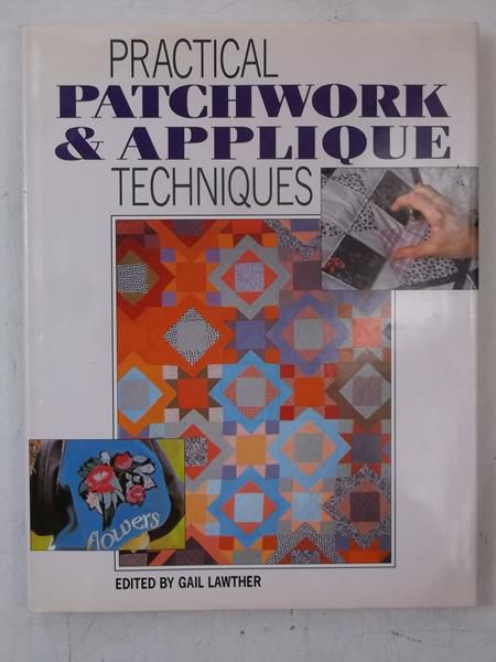 Practical Patchwork & Applique Techniques