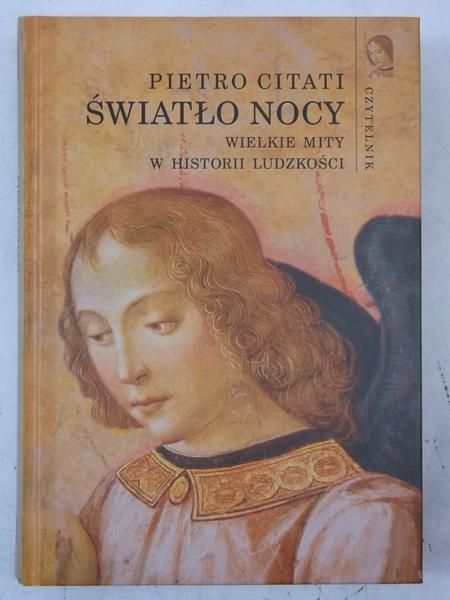 Światło nocy. Wielkie mity w historii ludzkości