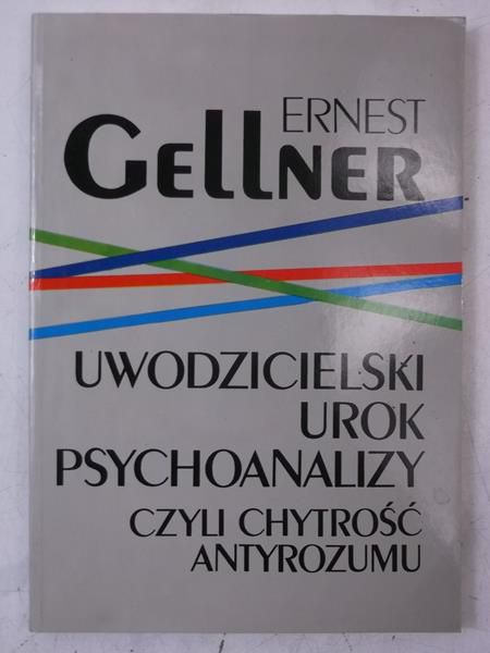 Uwodzicielski urok psychoanalizy, czyli chytrość antyrozumu