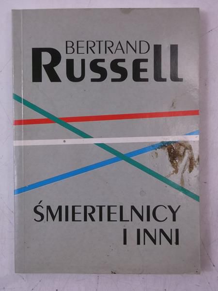 Russell Bertrand - Śmiertelnicy i inni
