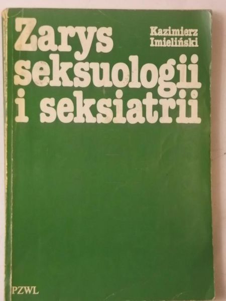 Imieliński Kazimierz - Zarys seksuologii i seksiatrii