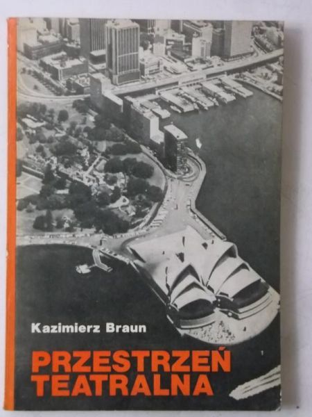 Braun Kazimierz - Przestrzeń teatralna