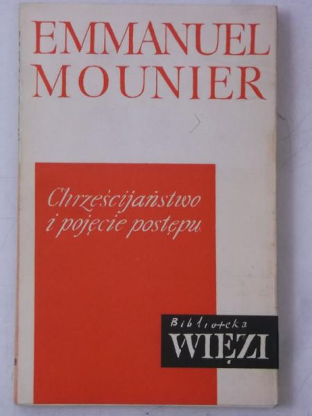 Mounier Emmanuel - Chrześcijaństwo i pojęcie postępu