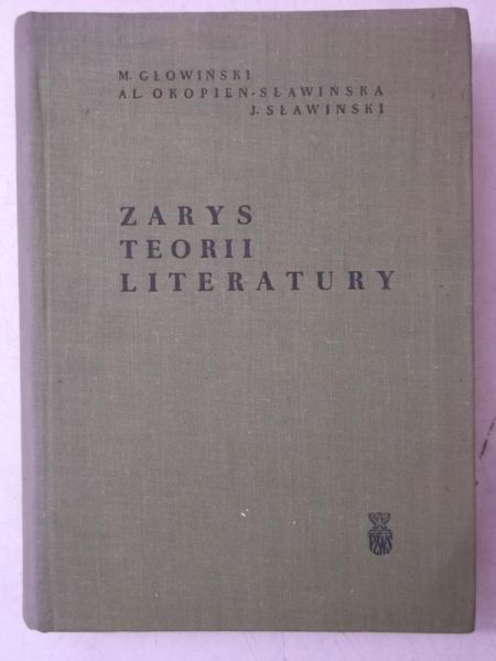 Głowiński Michał, Okopień-sławińska Aleksandra, Sławiński Janusz - Zarys teorii literatury