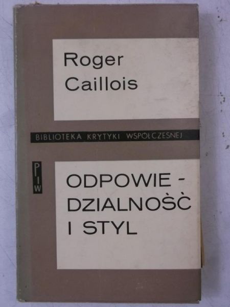 Caillois Roger - Odpowiedzialność i styl
