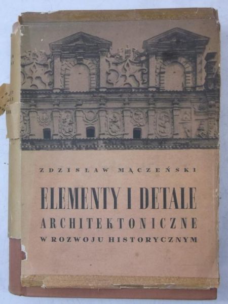 Mączeński Zdzisław - Elementy i detale architektoniczne w rozwoju historycznym