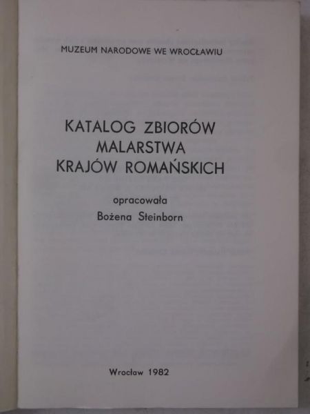 Steinborn Bożena - Katalog zbiorów malarstwa krajów Romańskich