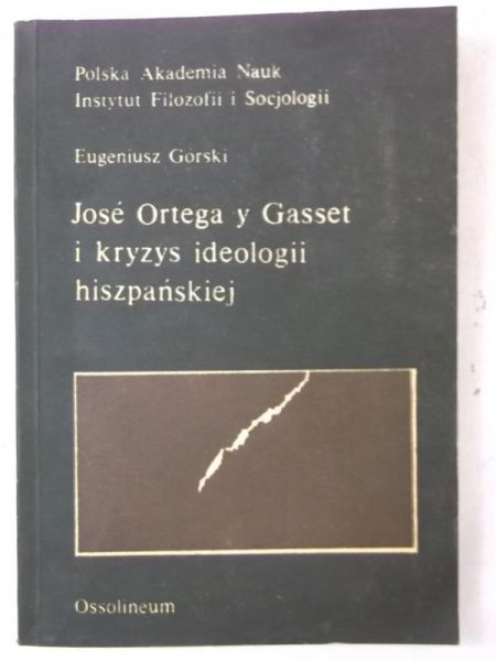 Jose Ortega y Gasset i kryzys ideologii hiszpańskiej
