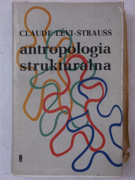 Levi-Strauss Claude - Antropologia strukturalna