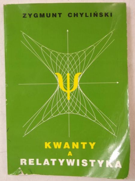 Chyliński Zygmunt - Kwanty a relatywistyka