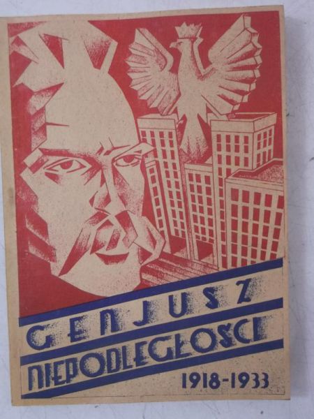 Genjusz niepodległości 1918-1933, reprint z 1932 r.