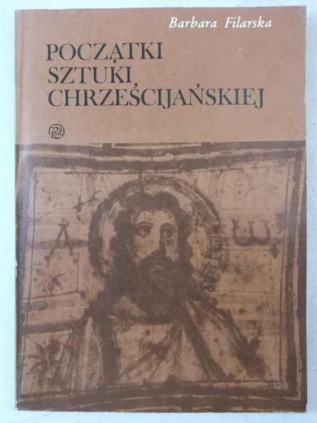 Filarska Barbara - Początki sztuki chrześcijańskiej