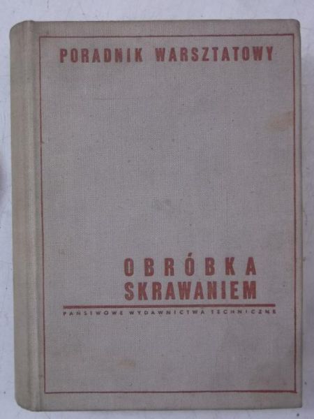 Dobrzański Tadeusz - Obróbka skrawaniem
