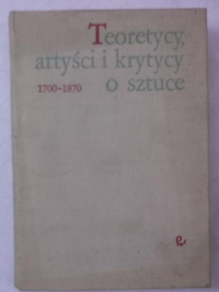 Teoretycy, artyści i krytycy o sztuce 1700-1870