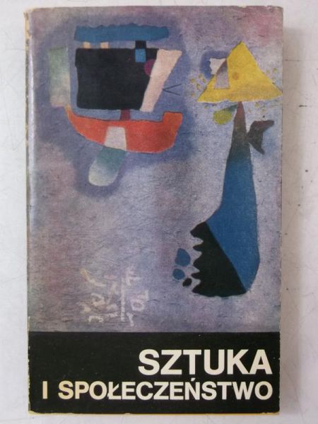 Kuczyńska Alicja (red.) - Sztuka i społeczeństwo, tom I