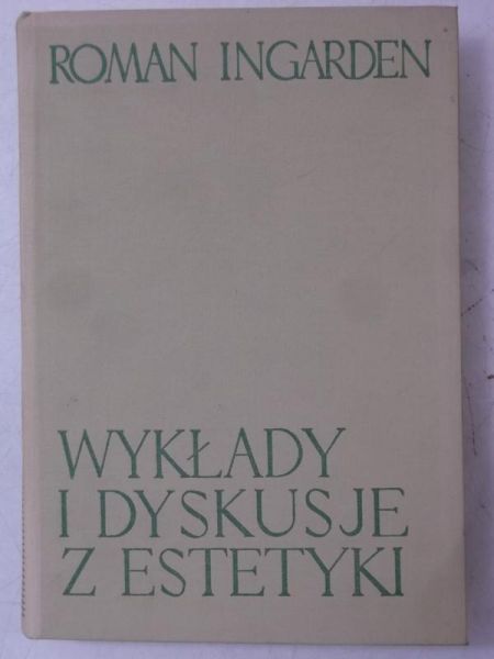Ingarden Roman - Wykłady i dyskusje z estetyki