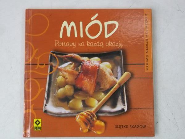 Miód. Potrawy na każdą okazję