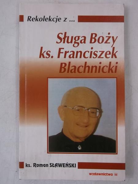 Sławeński Roman - Sługa Boży Ks. Franciszek Blacharski