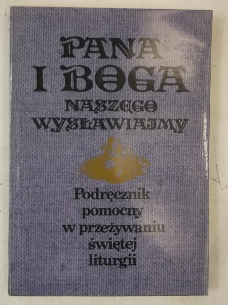 Pana i Boga naszego wysławiamy