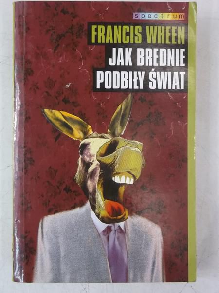 Jak brednie podbiły świat