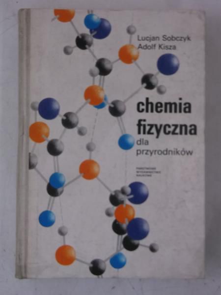 Sobczak Lucjan - Chemia fizyczna dla przyrodników