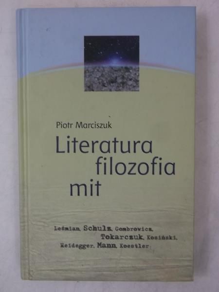 Marciszuk Piotr - Literatura, filozofia, mit