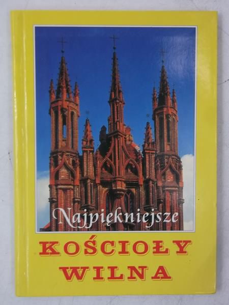 Marczyk Krystyna (opr.) - Najpiękniejsze kościoły Wilna
