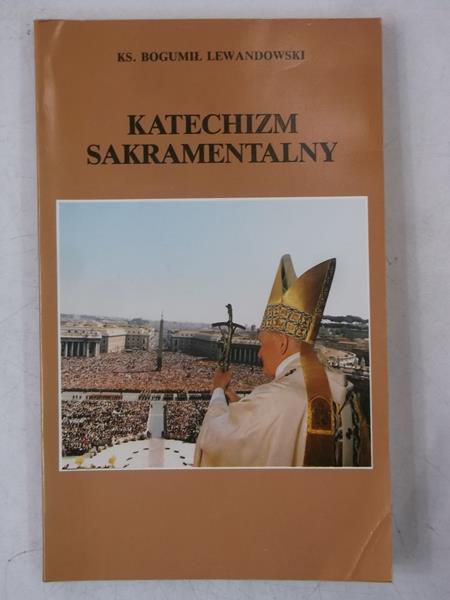 Lewandowski Bogumił - Katechizm sakramentalny