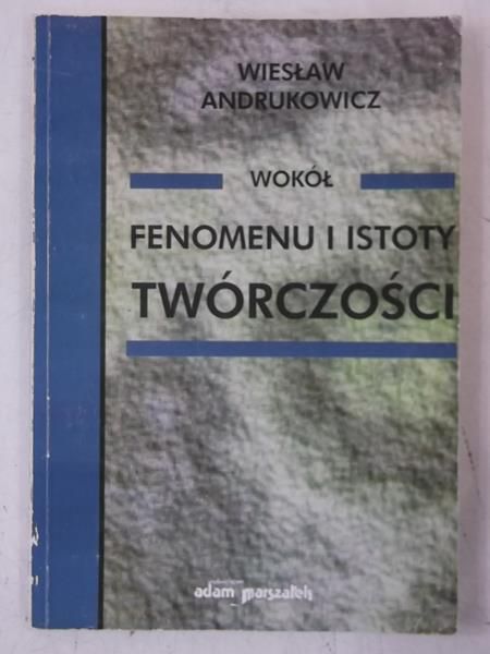 Wokół fenomenu i istoty twórczości