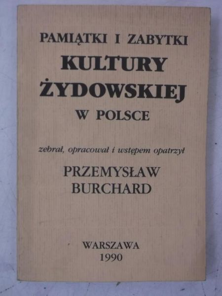Burchard Przemysław - Pamiątki i zabytki kultury żydowskiej w Polsce