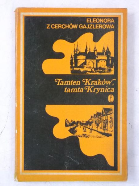 Gajzlerowa Eleonora - Tamten Kraków, tamta Krynica