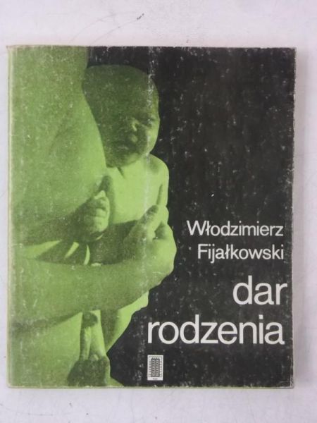 Fijałkowski Włodzimierz - Dar rodzenia