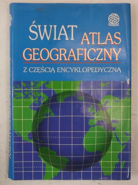Świat. Atlas geograficzny z częścią encyklopedyczna