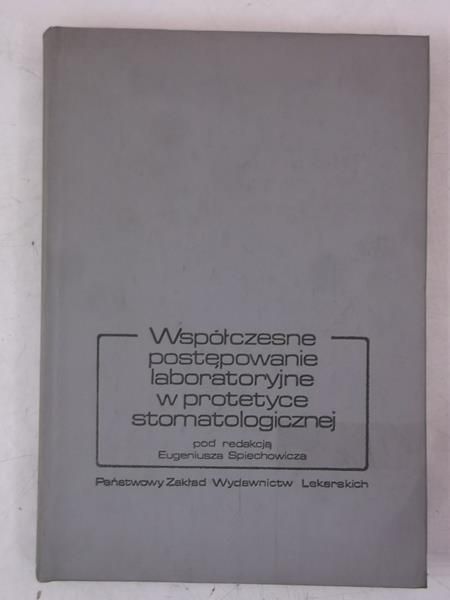 Współczesne postępowanie laboratoryjne w protetyce stomatologicznej