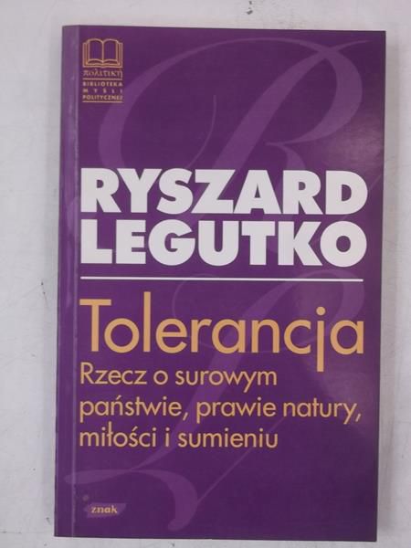Tolerancja. Rzecz o surowym państwie, prawie natury, miłości i sumieniu