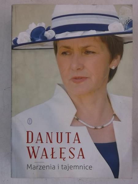 Danuta Wałęsa - Marzenia i tajemnice