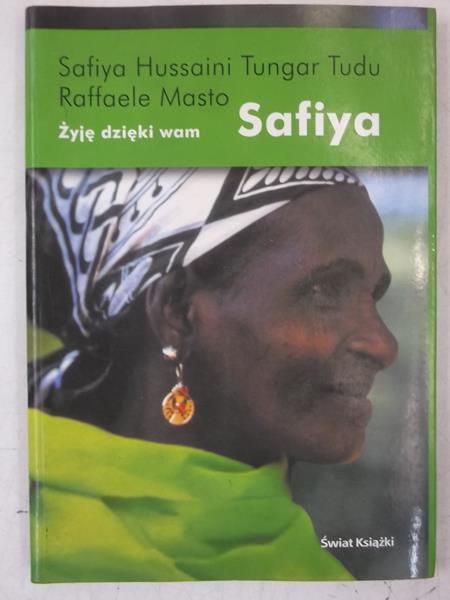 Tudu Tungar Safiya Hussaini,   - Safiya. Żyję dzięki wam