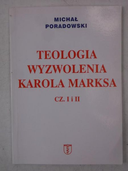 Teologia wyzwolenia Karola Marksa, Cz. I i II
